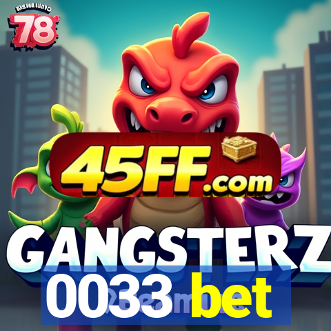 0033 bet
